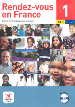 RENDEZ VOUS EN FRANCE 1 CAHIER DE FRANCAIS POUR MIGRANTS A1 1 C/CD