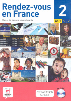 RENDEZ VOUS EN FRANCE 2 CAHIER DE FRANCAIS POUR MIGRANTS A1 1 C/CD