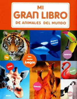 MI GRAN LIBRO DE ANIMALES DEL MUNDO