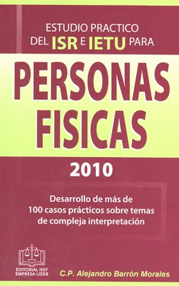 ESTUDIO PRACTICO DEL ISR E IETU PARA PERSONAS FISICAS 2010