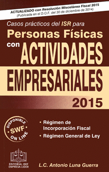 CASOS PRACTICOS DEL ISR PARA PERSONAS FISICAS CON ACTIVIDADES EMPRESARIALES 2015