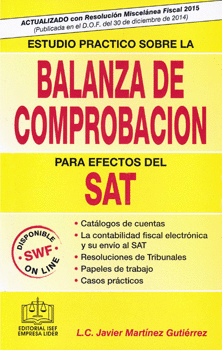 ESTUDIO PRÁCTICO SOBRE LA BALANZA DE COMPROBACIÓN PARA EFECTOS DEL SAT 2015