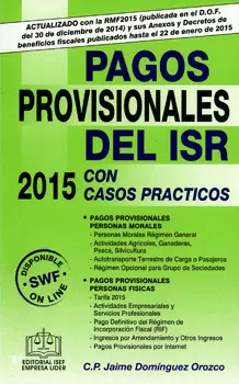 PAGOS PROVISIONALES DEL ISR CON CASOS PRÁCTICOS 2015