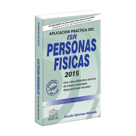 APLICACIÓN PRÁCTICA DEL ISR PERSONAS FÍSICAS 2015