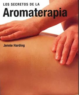 SECRETOS DE LA AROMATERAPIA, LOS