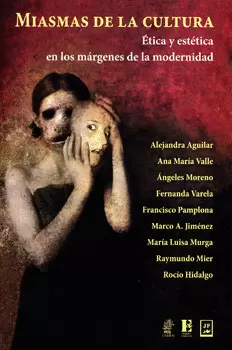 MIASMAS DE LA CULTURA ÉTICA Y ESTÉTICA EN LOS MÁRGENES DE LA MODERNIDAD