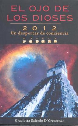 EL OJO DE LOS DIOSES 2012 UN DESPERTAR DE CONCIENCIA