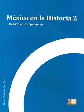 MEXICO EN LA HISTORIA 2 BASADO EN COMPETENCIAS