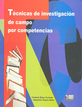TECNICAS DE INVESTIGACION DE CAMPO POR COMPETENCIAS