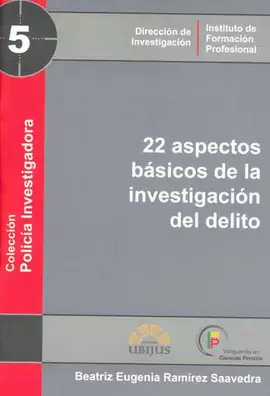 22 ASPECTOS BASICOS DE LA INVESTIGACION DEL DELITO