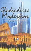 GLADIADORES MODERNOS LA CONQUISTA DEL ANIMO Y EL AFECTO