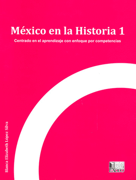 MEXICO EN LA HISTORIA 1 CENTRADO EN EL APRENDIZAJE