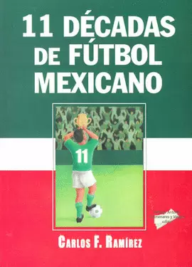 11 DECADAS DE FUTBOL MEXICANO