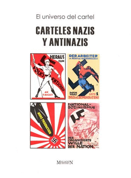EL UNIVERSO DEL CARTEL CARTELES NAZIS Y ANTINAZIS