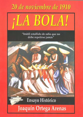 20 DE NOVIEMBRE DE 1910 LA BOLA