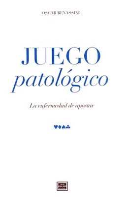 JUEGO PATOLOGICO LA ENFERMEDAD DE APOSTAR