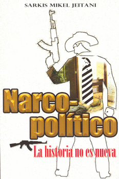 NARCO POLITICO LA HISTORIA NO ES NUEVA