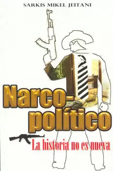 NARCO POLITICO LA HISTORIA NO ES NUEVA