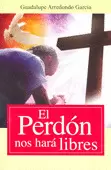EL PERDON NOS HARA LIBRES