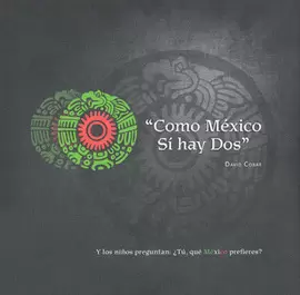 COMO MEXICO SI HAY DOS