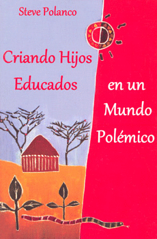 CRIANDO HIJOS EDUCADOS EN UN MUNDO POLEMICO