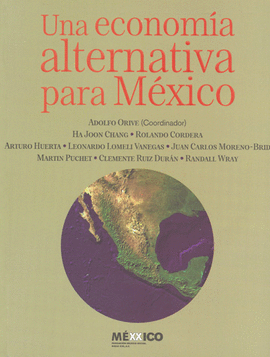 UNA ECONOMIA ALTERNATIVA PARA MEXICO