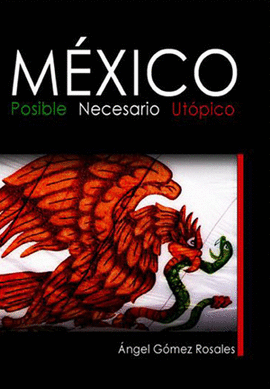 MEXICO POSIBLE NECESARIO UTOPICO