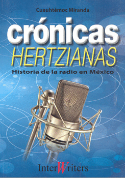 CRÓNICAS HERTZIANAS HISTORIA DE LA RADIO EN MÉXICO