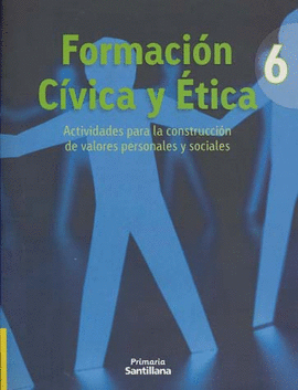 FORMACION CIVICA Y ETICA 6 ACTIVIDADES