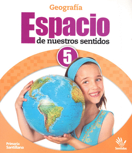 GEOGRAFIA 5 PRIMARIA ESPACIO DE NUESTROS SENTIDOS