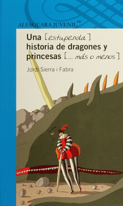 UNA ESTUPENDA HISTORIA DE DRAGONES Y PRINCESAS MÁS O MENOS