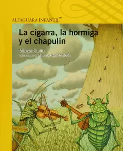 CIGARRA, LA HORMIGA Y EL CHAPULIN, LA
