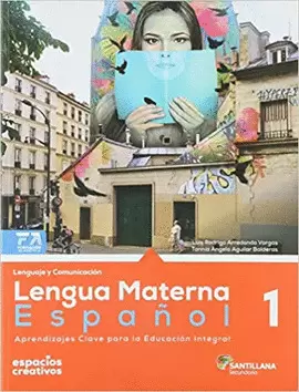 LENGUA MATERNA Y LITERATURA ESPAÑOL 1 ESPACIOS CREATIVOS