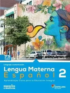LENGUA MATERNA ESPAÑOL 2 ESPACIOS CREATIVOS