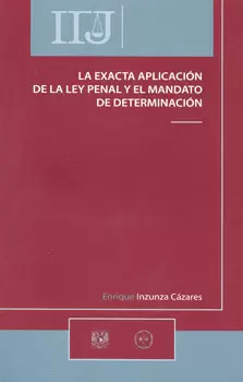 EXACTA APLICACION DE LA LEY PENAL Y EL MANDATO DE DETERMINAC