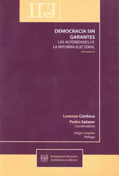 DEMOCRACIA SIN GARANTES LAS AUTORIDADES VS LA REFORMA ELECTO