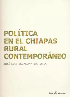 POLITICA EN EL CHIAPAS RURAL CONTEMPORANEO