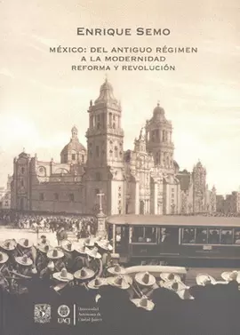 MEXICO DEL ANTIGUO REGIMEN A LA MODERNIDAD REFORMA Y REVOL
