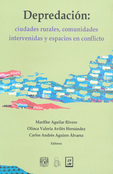 DEPREDACIÓN CIUDADES RURALES COMUNIDADES INTERVENIDAS Y ESPACIOS EN CONFLICTO