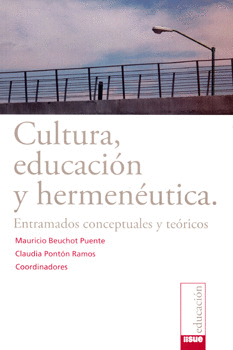 CULTURA EDUCACIÓN Y HERMENÉUTICA ENTRAMADOS CONCEPTUALES  Y TEÓRICOS