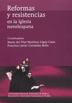 REFORMAS Y RESISTENCIAS EN LA IGLESIA NOVOHISPANA