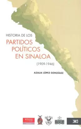 HISTORIA DE LOS PARTIDOS POLITICOS EN SINALOA 1909-1946