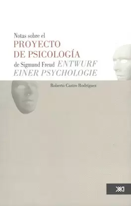 NOTAS SOBRE EL PROYECTO DE PSICOLOGIA DE SIGMUND FREUD