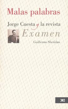 MALAS PALABRAS JORGE CUESTA Y LA REVISTA EXAMEN