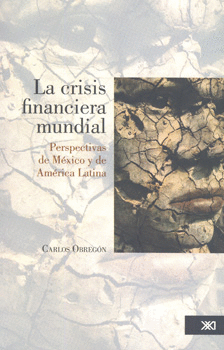 CRISIS FINANCIERA MUNDIAL PERSPECTIVAS DE MEXICO Y DE
