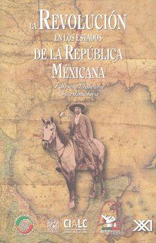 LA REVOLUCION EN LOS ESTADOS DE LA REPUBLICA MEXICANA