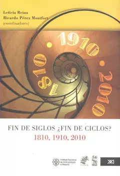 FIN DE SIGLOS FIN DE CICLOS 1810 1910 2010