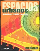 ESPACIOS URBANOS, HISTORIA, TEORIA Y DISEÑO