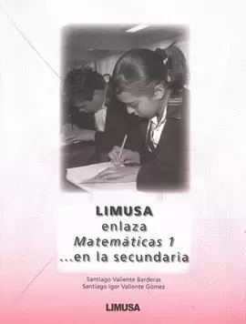 LIMUSA ENLAZA MATEMATICAS 1...EN LA SECUNDARIA