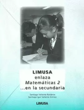 LIMUSA ENLAZA MATEMATICAS 2...EN LA SECUNDARIA